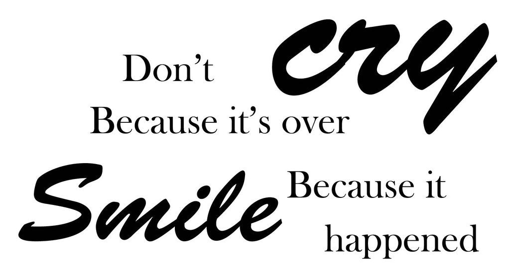 Picniva Don't Cry Because It's Over Inspirational Quote Vinyl Wall Decal - Color: Don't cry because it's over
