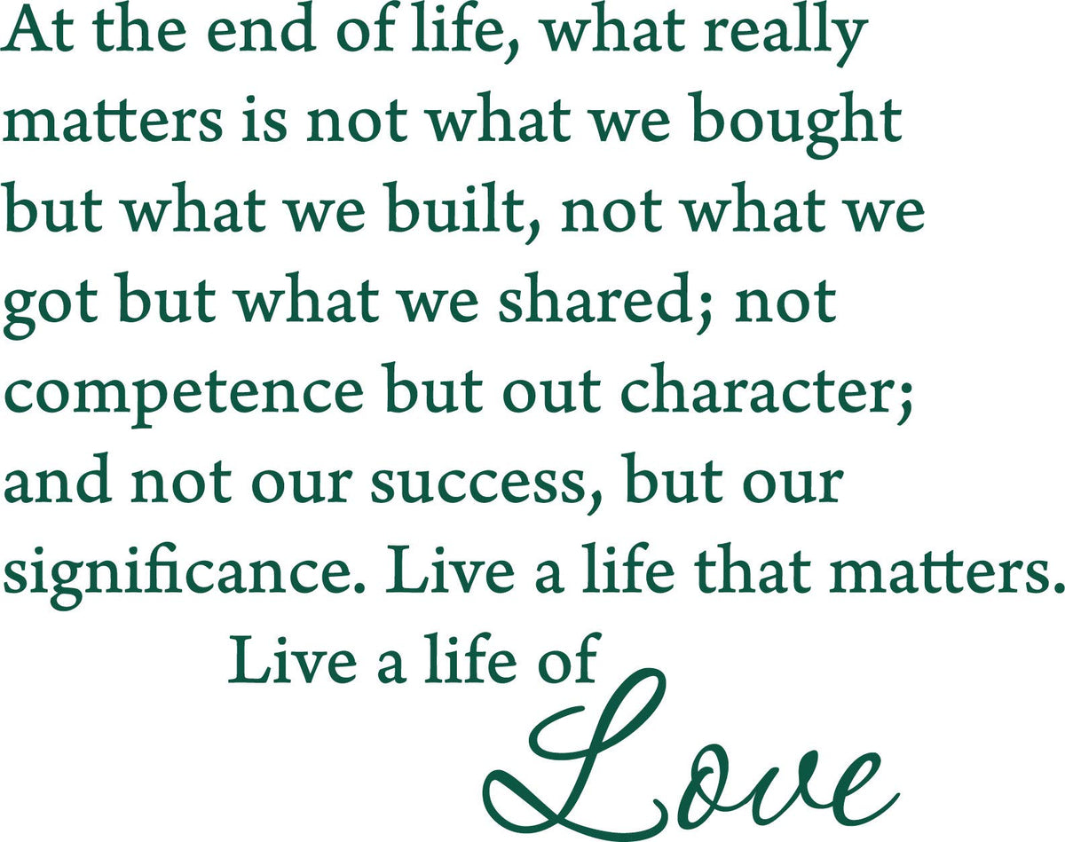 Decaltor At the end of life, what really matters is not what we bought Sayings Words Art Decor Lettering Vinyl Wall Art Inspirational Uplifting