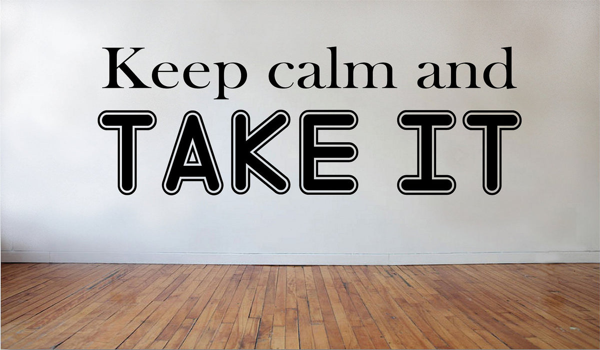 Picniva Matte Black Keep Calm and take it Vinyl Wall Decal Motivational