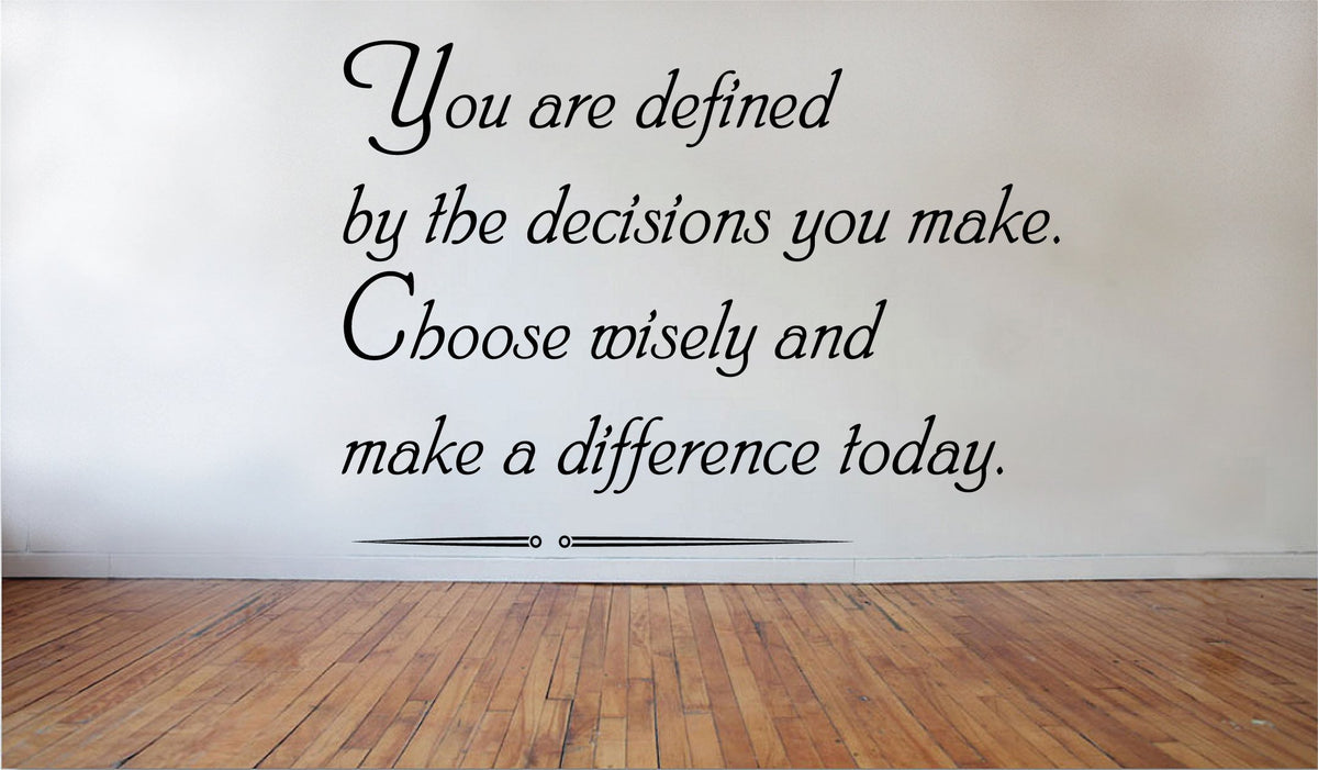 Picniva You are Defined by the Decisions Vinyl Wall Decal, 22 x 16 in