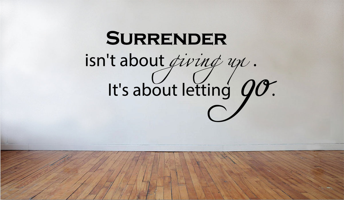 Picniva Surrender Isn't About Giving Up Vinyl Wall Decal, 22 x 11 in