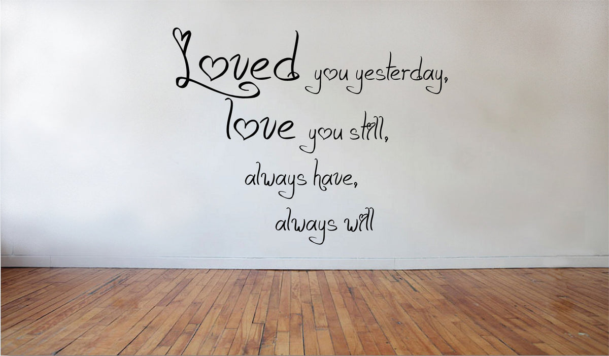 Picniva Loved you Yesterday Vinyl Wall Decal, 22x17 in