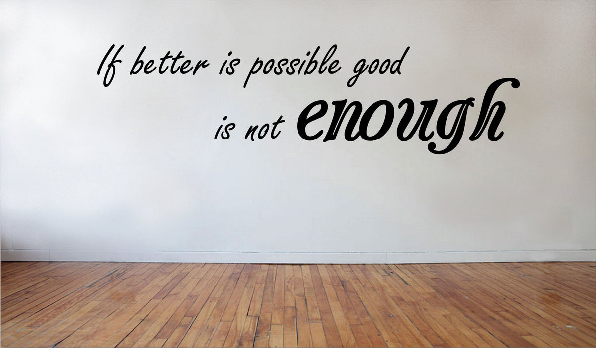 Picniva If Better is Possible Good is not Enough Wall Decal, 22 x 8 in