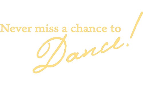 Picniva Never Miss a Chance to Dance Decal, Gold, 22 x 10 in
