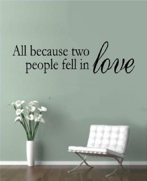 Decalgeek All Because Two People Fell in Love Wall Decal