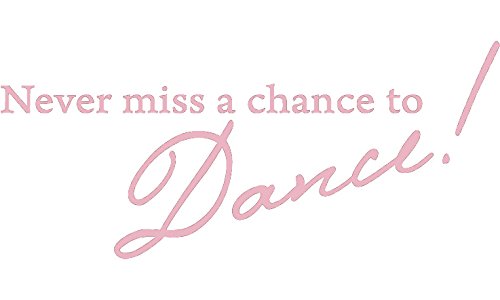 Picniva Never Miss a Chance to Dance Decal, Pink, 22 x 10 in
