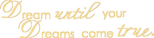 Picniva Dream Until Your Dreams Come True Wall Decal, Gold, 5 x 24 in