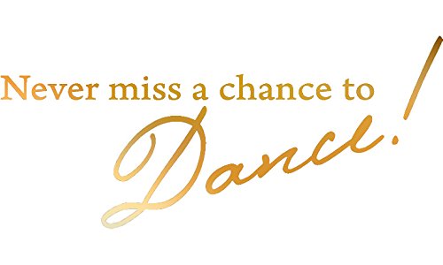 Picniva Never Miss a Chance to Dance Decal, Gold Chrome Mirror, 22 x 10 in