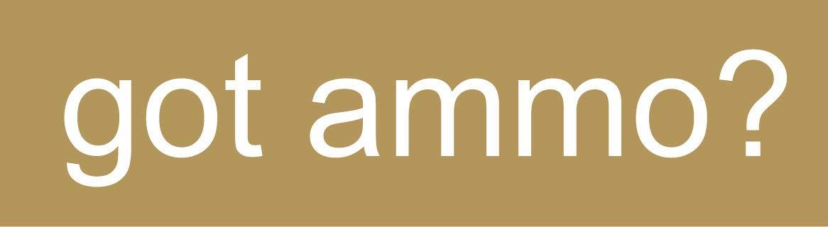 Decaltor Got Ammo Quote Vinyl Decal, 5 in