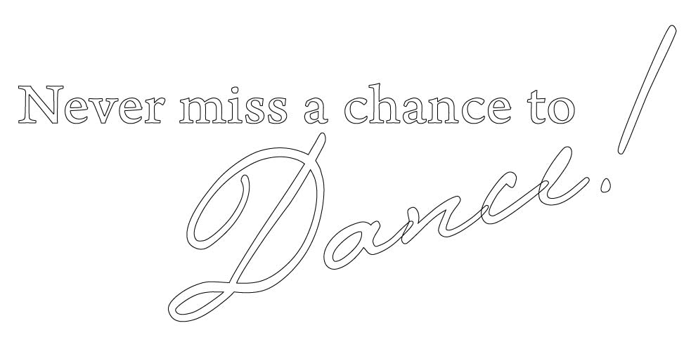 Picniva Never Miss a Chance to Dance Decal, White, 32 x 14 in