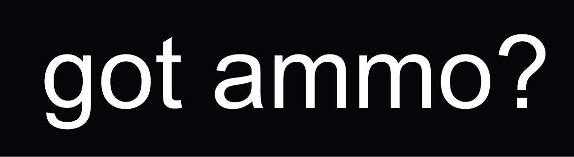Decaltor Got Ammo Quote Vinyl Decal, 5 in