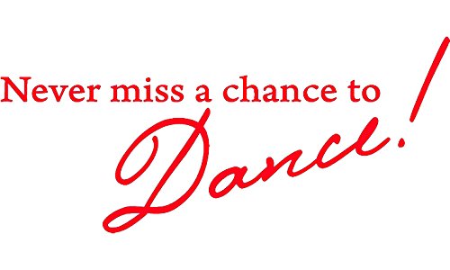 Picniva Never Miss a Chance to Dance Decal, Red, 22 x 10 in