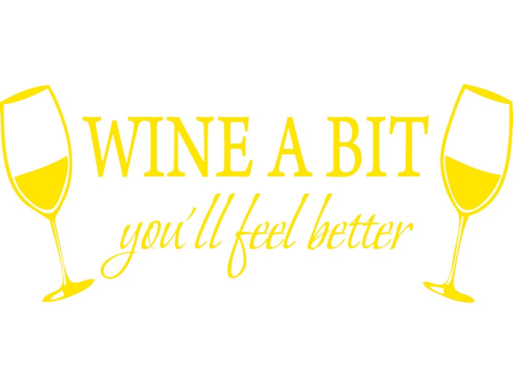 Picniva Wine a Bit You'll Feel Better Vinyl Wall Decal, Yellow, 22 x 9 in