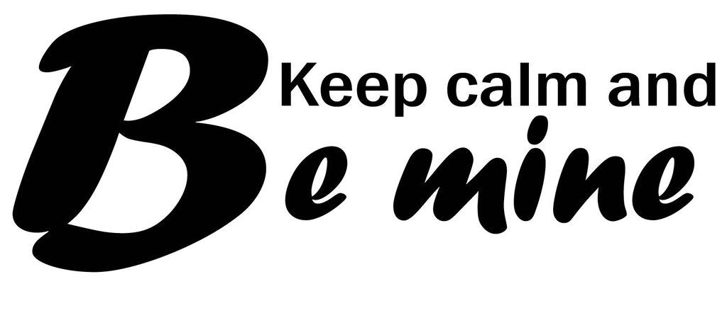 Picniva Keep Calm And Be Mine Quote Removable Vinyl Wall Decal - Color: keep calm and be mine