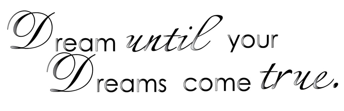 Picniva Dream Until Your Dreams Come True Decal, Glossy Black, 5 x 24 in