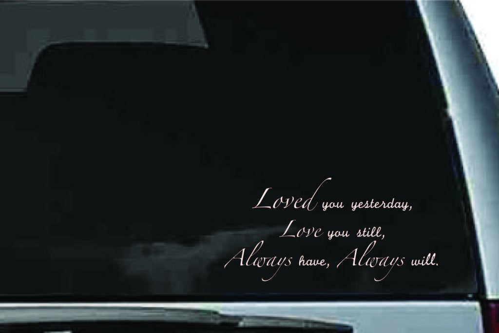 Picniva Loved Yesterday Always Quote Vinyl Car Window Decal, Approx 5 in