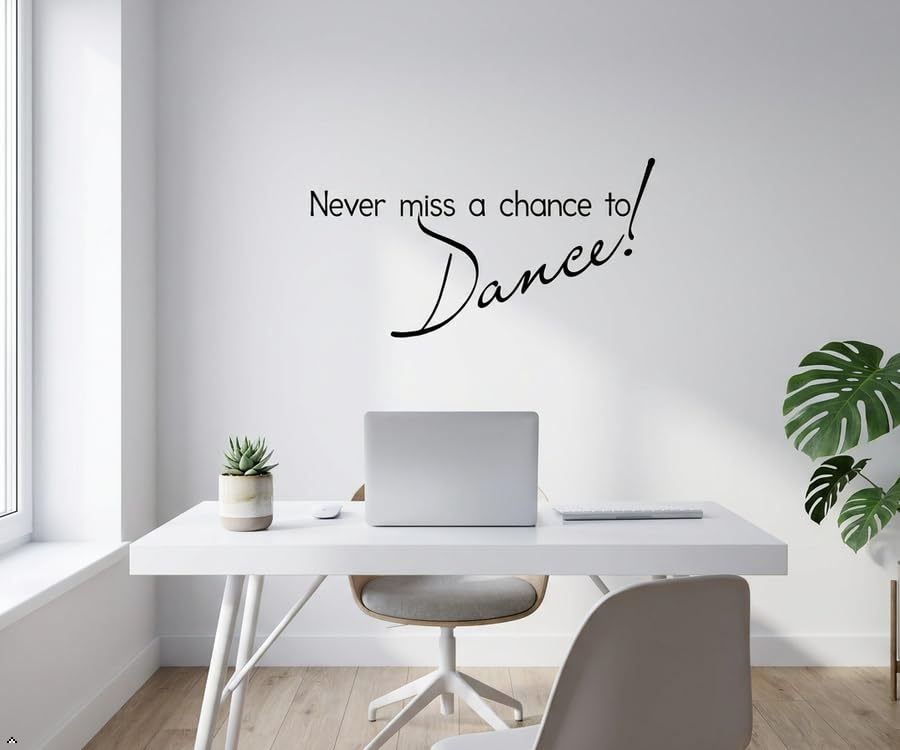 Picniva Never Miss a Chance to Dance Decal, Inspirational Script Quote Art