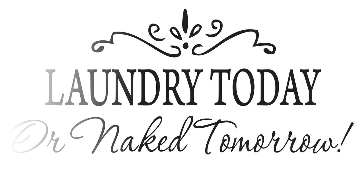 Picniva Laundry Today or Naked Tomorrow Wall Decal, Glossy Black 10 x 22 in