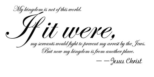 Picniva My Kingdom Scripture Quote Removable Vinyl Wall Decal