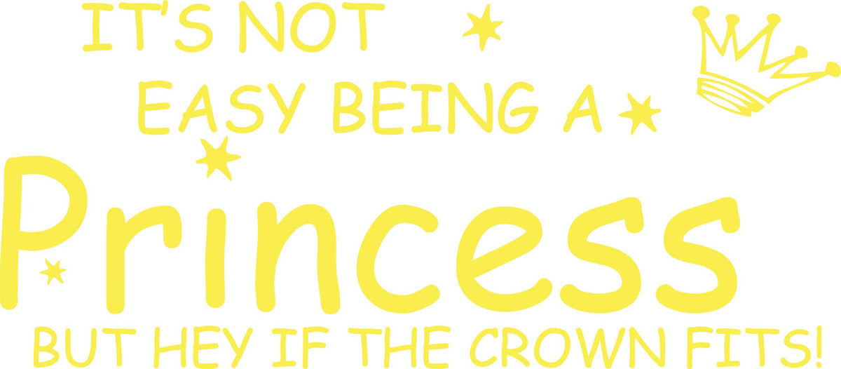 Picniva Not Easy Being a Princess Vinyl Wall Decal, Yellow, 12 x 27 in