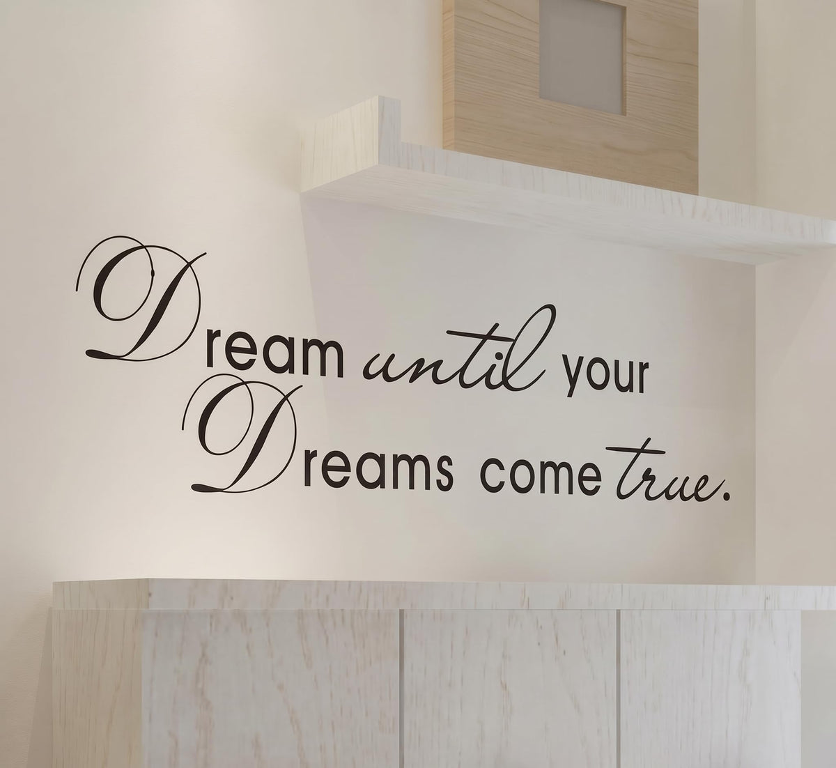 Picniva Dream Until Your Dreams Come True Wall Decal, White, 7 x 28 in