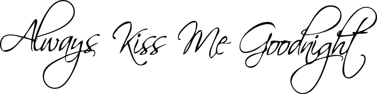 Decaltor Always Kiss Me Good Vinyl Wall Decal Bedroom Love Quote