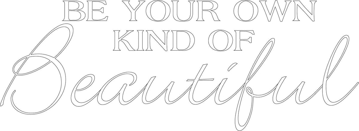 Decaltor Be Your Own Kind Of Beautiful Quotes Sayings Words Art Decor Lettering Vinyl Wall Art Inspirational Uplifting