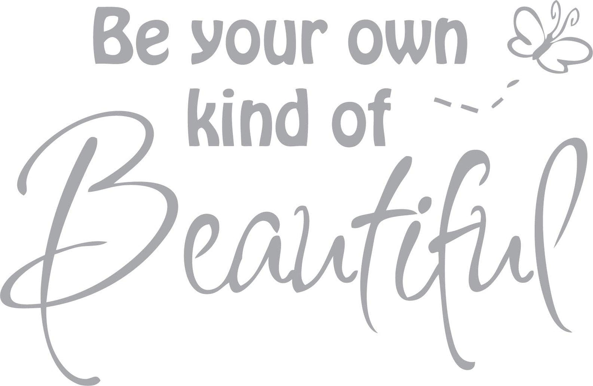 Decaltor Be Your Own Kind of Beautiful Decal