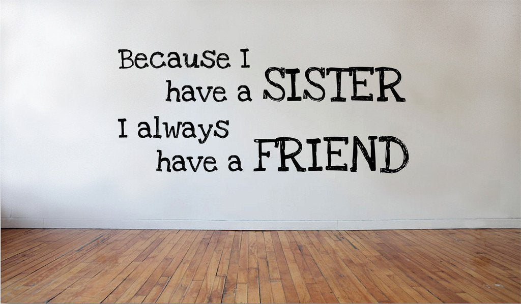 Picniva Because I Have a Sister Removable Vinyl Wall Decal, 23 x 10 in