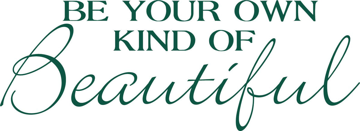 Decaltor Be Your Own Kind Of Beautiful Quotes Sayings Words Art Decor Lettering Vinyl Wall Art Inspirational Uplifting