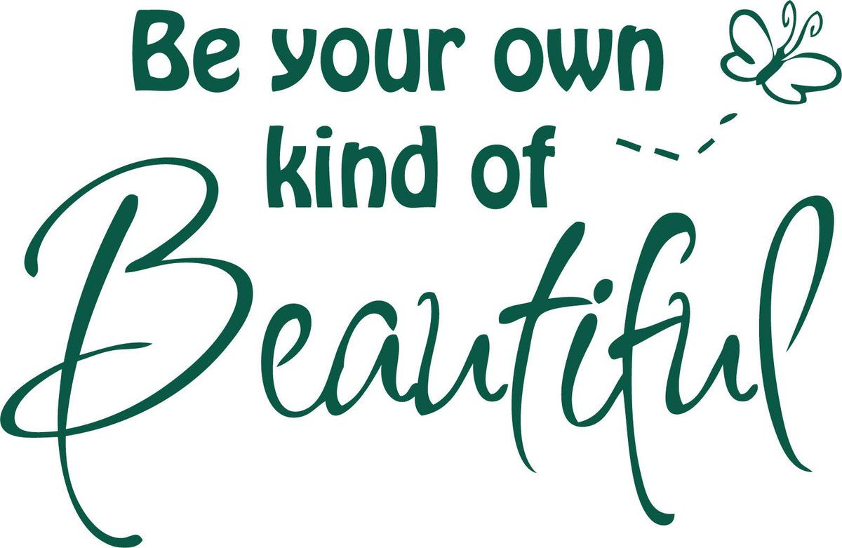 Decaltor Be Your Own Kind of Beautiful Decal