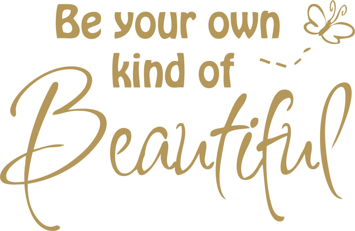 Decaltor Be Your Own Kind of Beautiful Decal