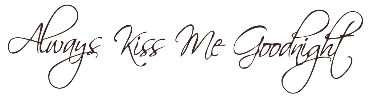 Picniva Always Kiss Me Goodnight Wall Decal Matte Vinyl Bedroom Decor (Brown, 22'' Width)