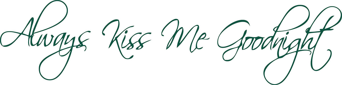 Decaltor Always Kiss Me Good Vinyl Wall Decal Bedroom Love Quote