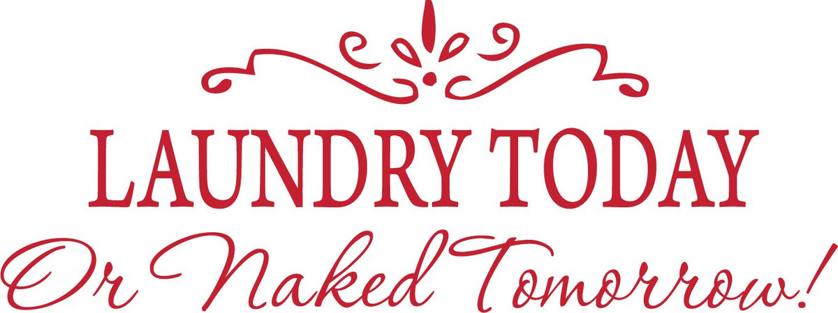 Picniva Laundry Today or Naked Tomorrow Wall Decal, Red 10 x 22 in