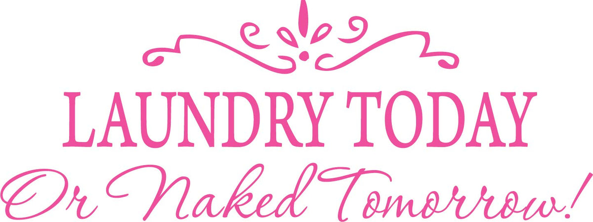 Picniva Laundry Today or Naked Tomorrow Wall Decal, Pink 10 x 22 in
