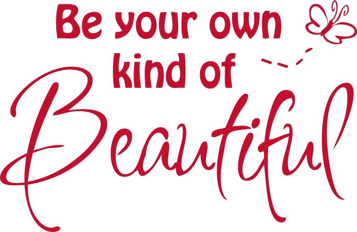 Decaltor Be Your Own Kind of Beautiful Decal