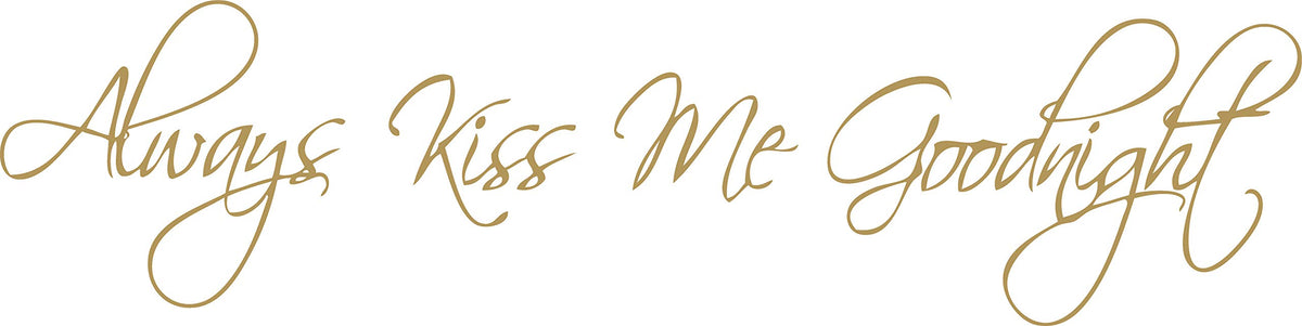 Decaltor Always Kiss Me Good Vinyl Wall Decal Bedroom Love Quote