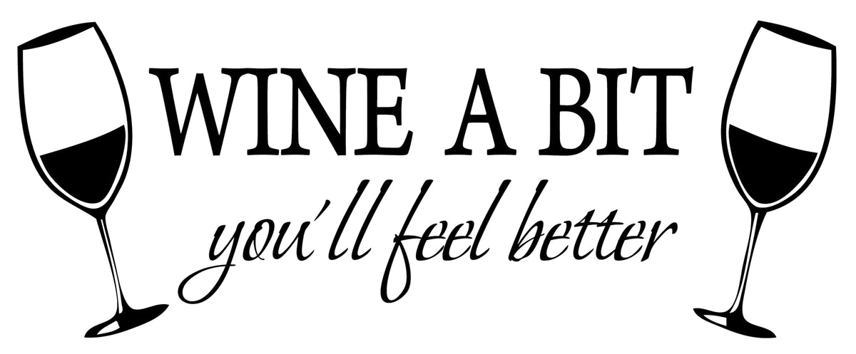 Picniva Wine a Bit You'll Feel Better Vinyl Wall Decal, Black, 22 x 9 in