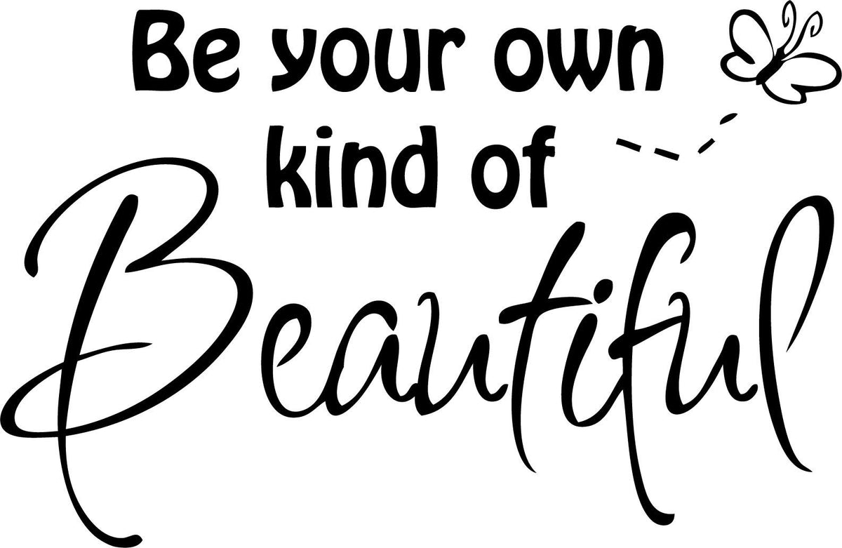 Decaltor Be Your Own Kind of Beautiful Decal