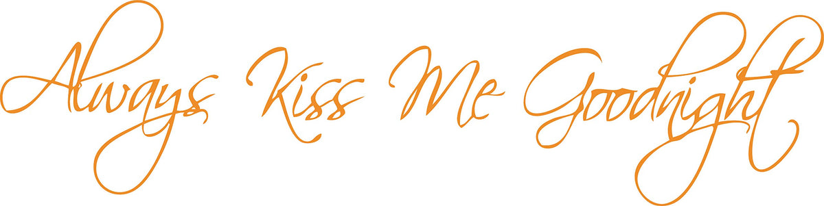 Decaltor Always Kiss Me Good Vinyl Wall Decal Bedroom Love Quote