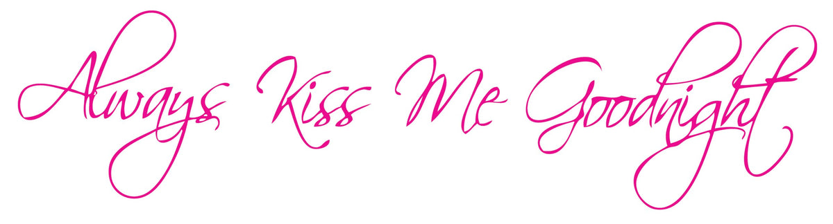 Picniva Always Kiss Me Goodnight Wall Decal Matte Vinyl Bedroom Decor (Pink, 30'' Width)