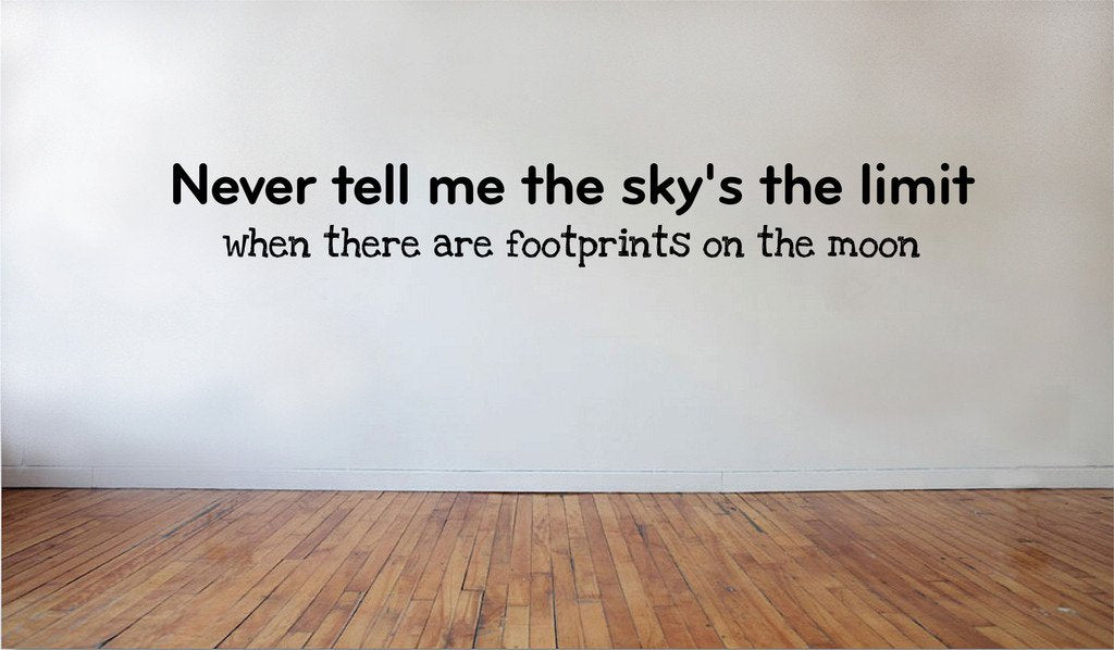 Picniva Never Tell me the Sky's the Limit But Removable Vinyl Wall Decal