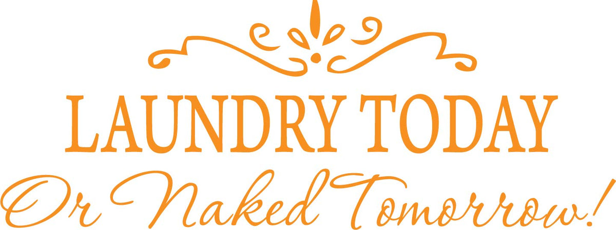 Picniva Laundry Today or Naked Tomorrow Wall Decal, Orange 10 x 22 in