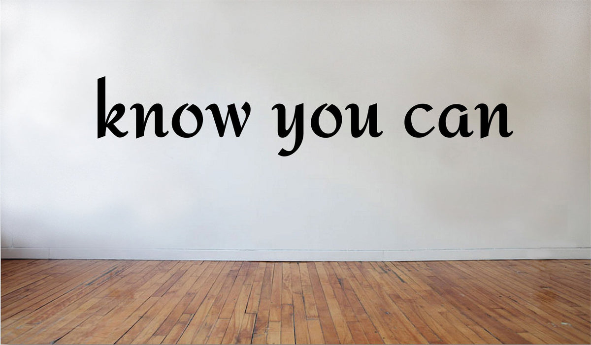 Picniva Matte Black Know You can Vinyl Wall Decal Home Quote Decor