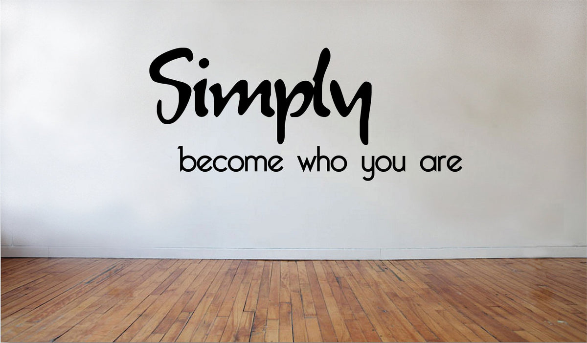 Picniva Simply Become who you are Removable Vinyl Wall Decal, 23 x 10 in