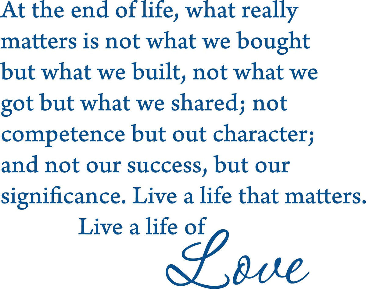 Decaltor At the end of life, what really matters is not what we bought Sayings Words Art Decor Lettering Vinyl Wall Art Inspirational Uplifting