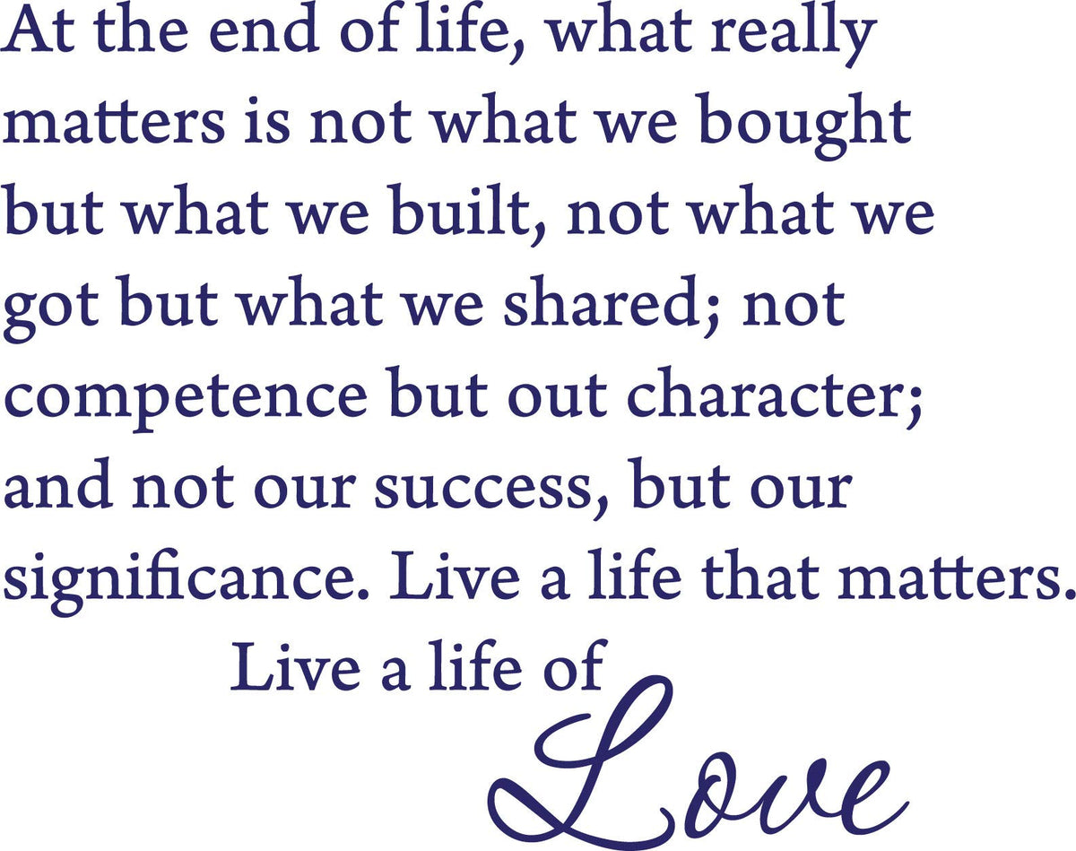 Decaltor At the end of life, what really matters is not what we bought Sayings Words Art Decor Lettering Vinyl Wall Art Inspirational Uplifting