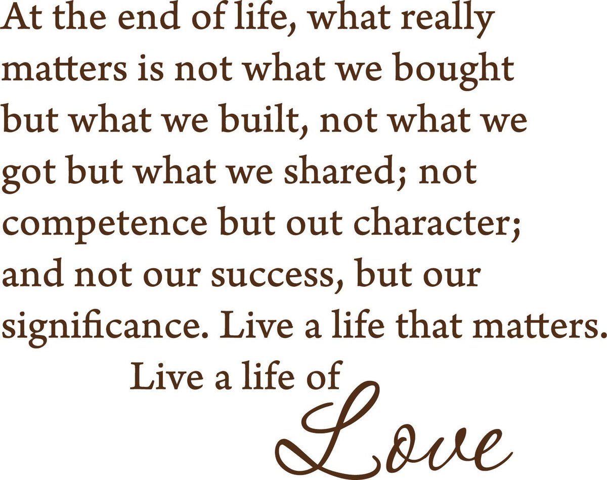 Decaltor At the end of life, what really matters is not what we bought Sayings Words Art Decor Lettering Vinyl Wall Art Inspirational Uplifting