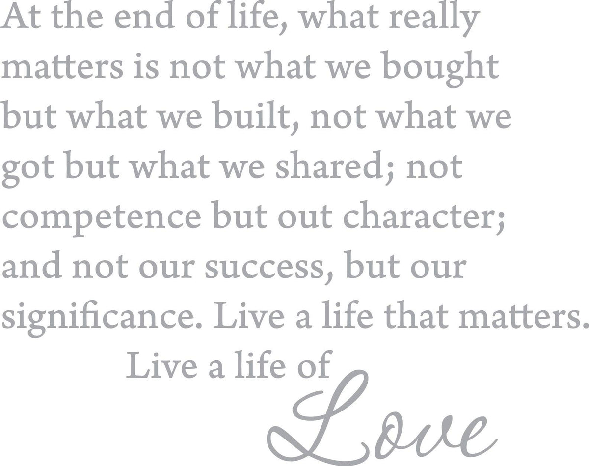 Decaltor At the end of life, what really matters is not what we bought Sayings Words Art Decor Lettering Vinyl Wall Art Inspirational Uplifting
